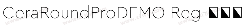 CeraRoundProDEMO Reg字体转换 CeraRoundProDEMO Reg字体转换